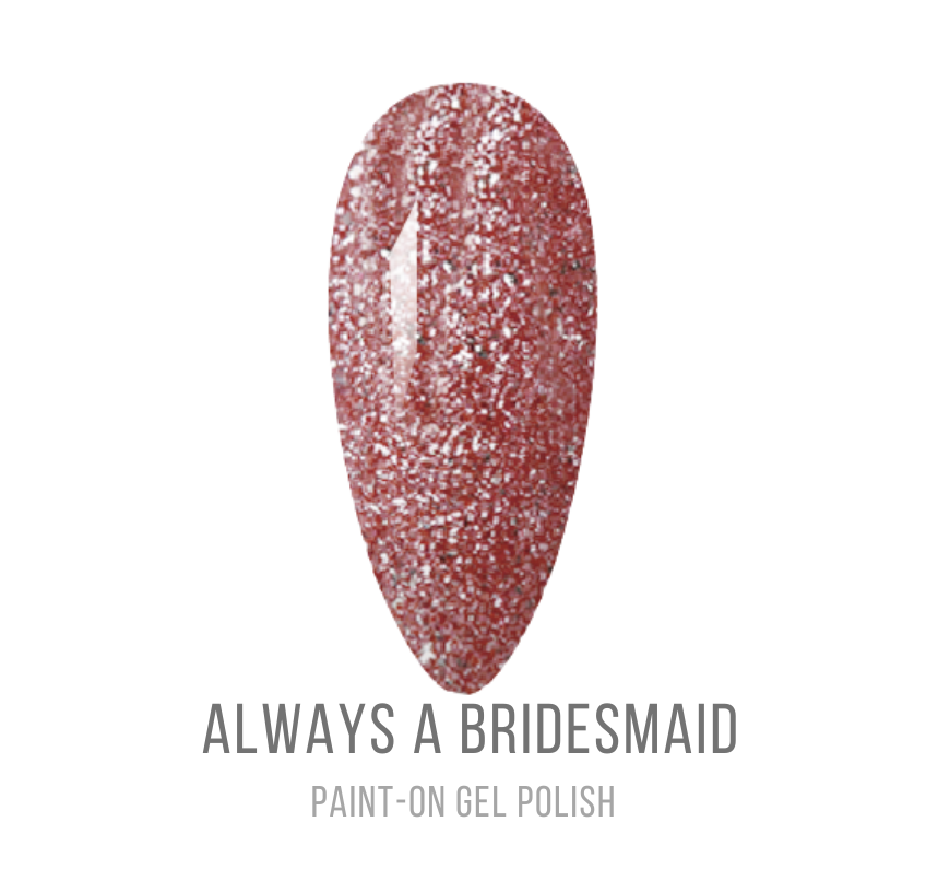 ALWAYS A BRIDESMAID (GEL)