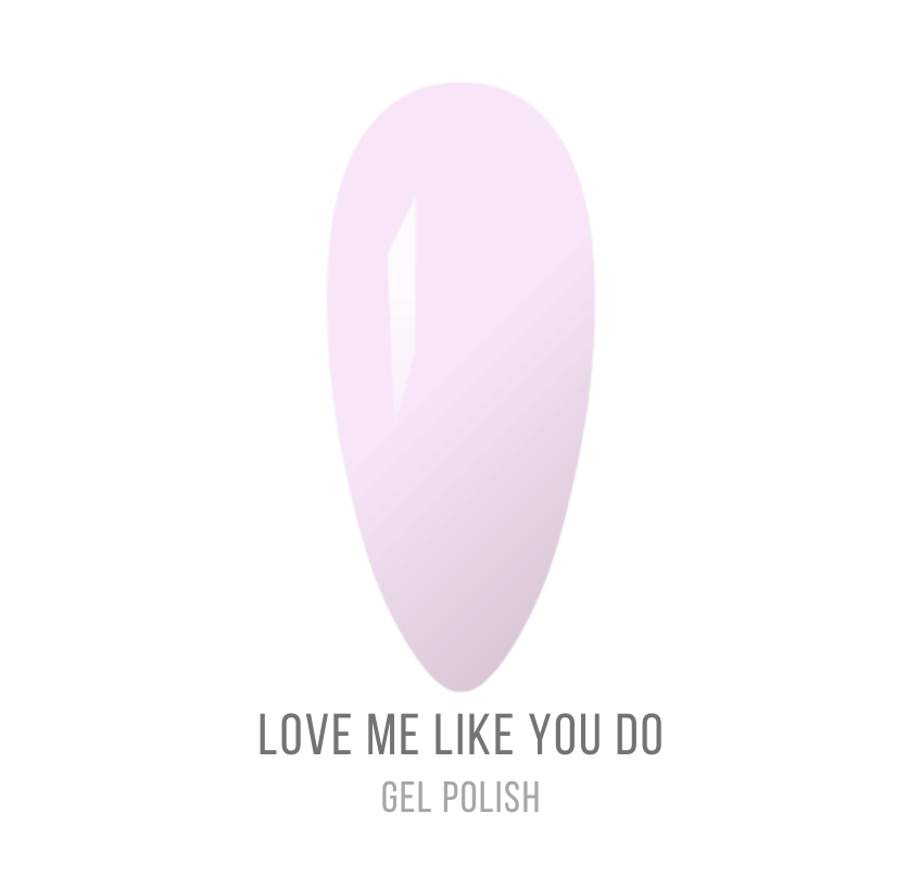 LOVE ME LIKE YOU DO (GEL)