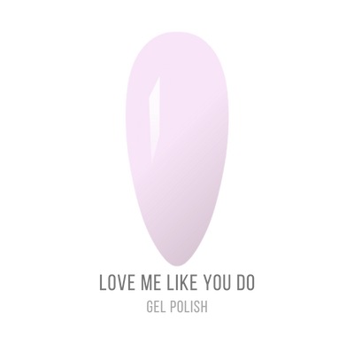 LOVE ME LIKE YOU DO (GEL)