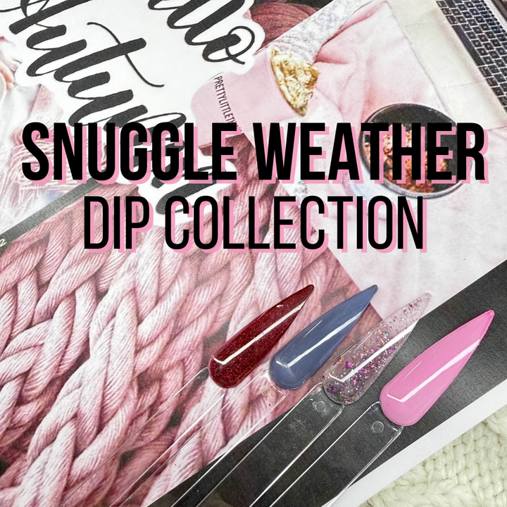 Snuggle Weather Dip Collection