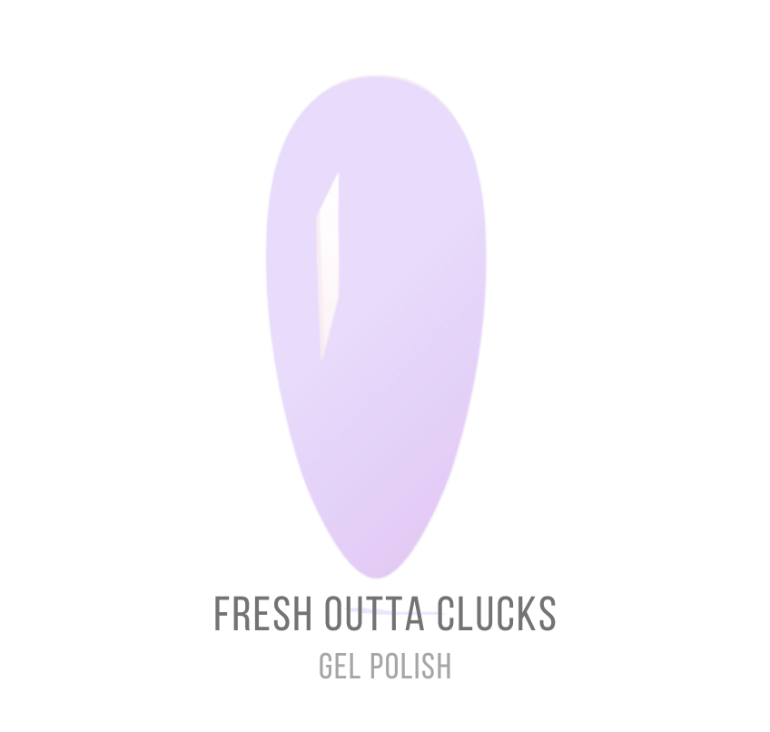 FRESH OUTTA CLUCKS (GEL)